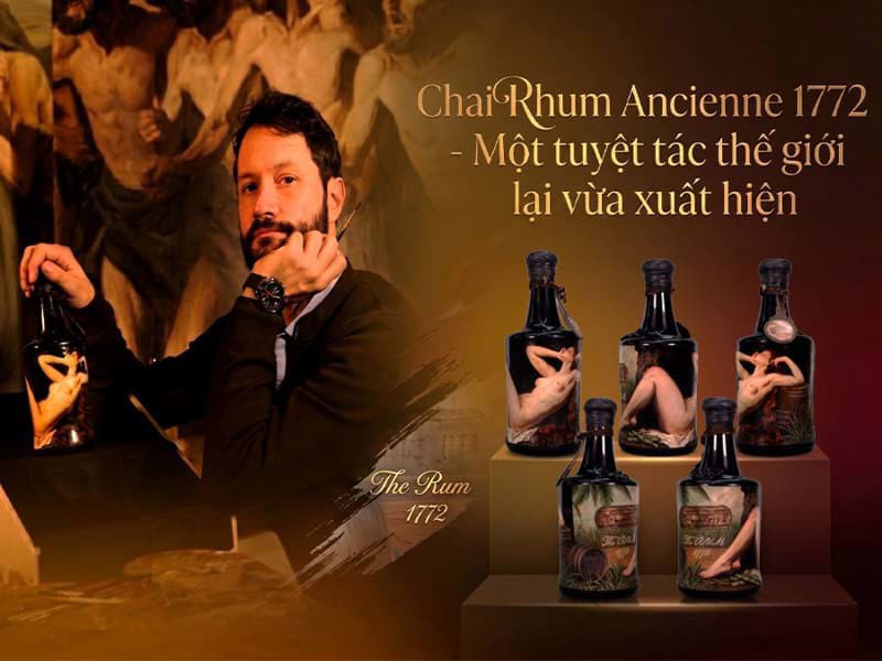 Chai Rhum Ancienne 1772 - Một tuyệt tác thế giới lại vừa xuất hiện