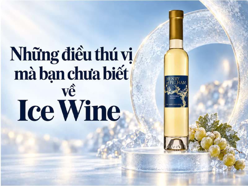 Những điều thú vị mà bạn chưa biết về Ice Wine