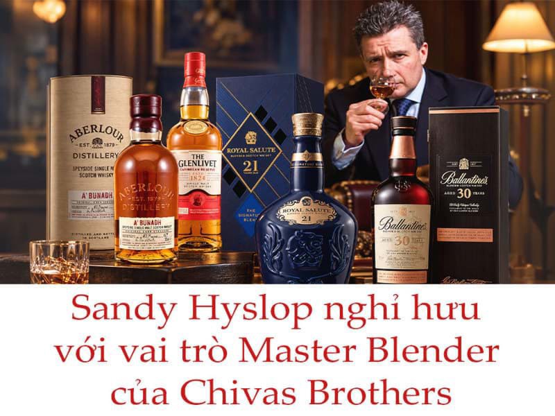 Sandy Hyslop nghỉ hưu với vai trò Master Blender của Chivas Brothers