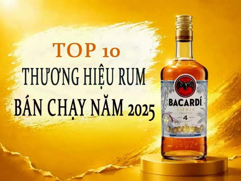 Top 10 thương hiệu rượu Rum bán chạy nhất năm 2025